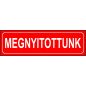 TÁBLA 100x30cm MEGNYITOTTUNK (3mm PVC) - piros