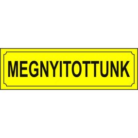 TÁBLA 100x30cm MEGNYITOTTUNK (3mm PVC) - sárga