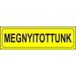 TÁBLA 100x30cm MEGNYITOTTUNK (3mm PVC) - sárga