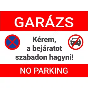   Garázs - Kérem a bejáratot szabadon hagyni - 30x20cm tábla (UV álló kültéri festék)