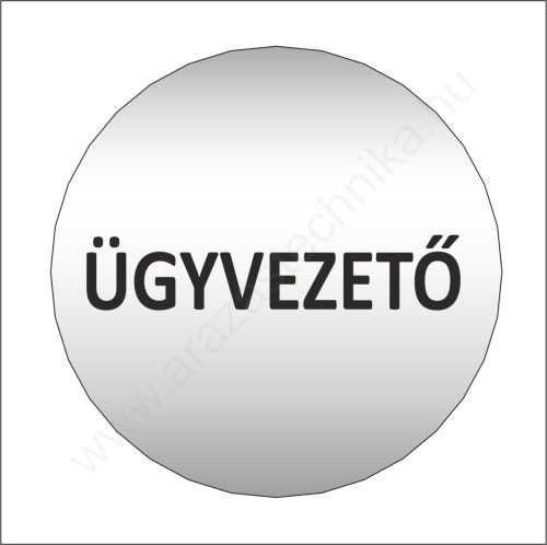 Piktogram - Ügyvezető - 83mm kör szálcsiszolt ezüst tábla