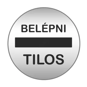   Piktogram - BELÉPNI TILOS - 83mm kör szálcsiszolt ezüst tábla