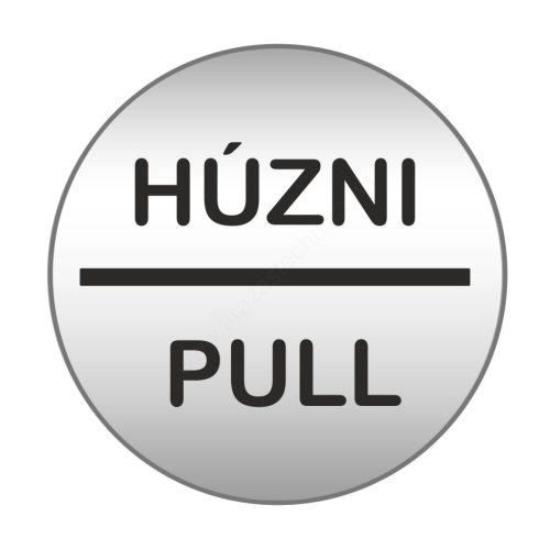 Piktogram - HÚZNI-PULL - 83mm kör szálcsiszolt ezüst tábla