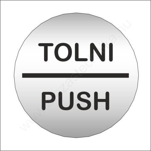 Piktogram - TOLNI-PUSH - 83mm kör szálcsiszolt ezüst tábla