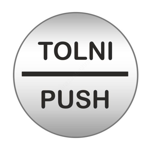 Piktogram - TOLNI-PUSH - 83mm kör szálcsiszolt ezüst tábla