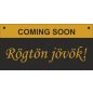 Rögtön jövök! tábla 20x10cm - (arany-fekete)