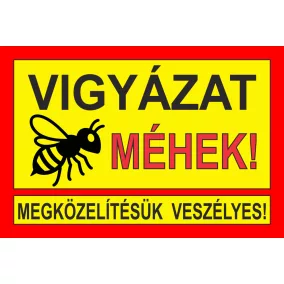 Vigyázat MÉHEK! - A4 tábla (UV álló kültéri festék)